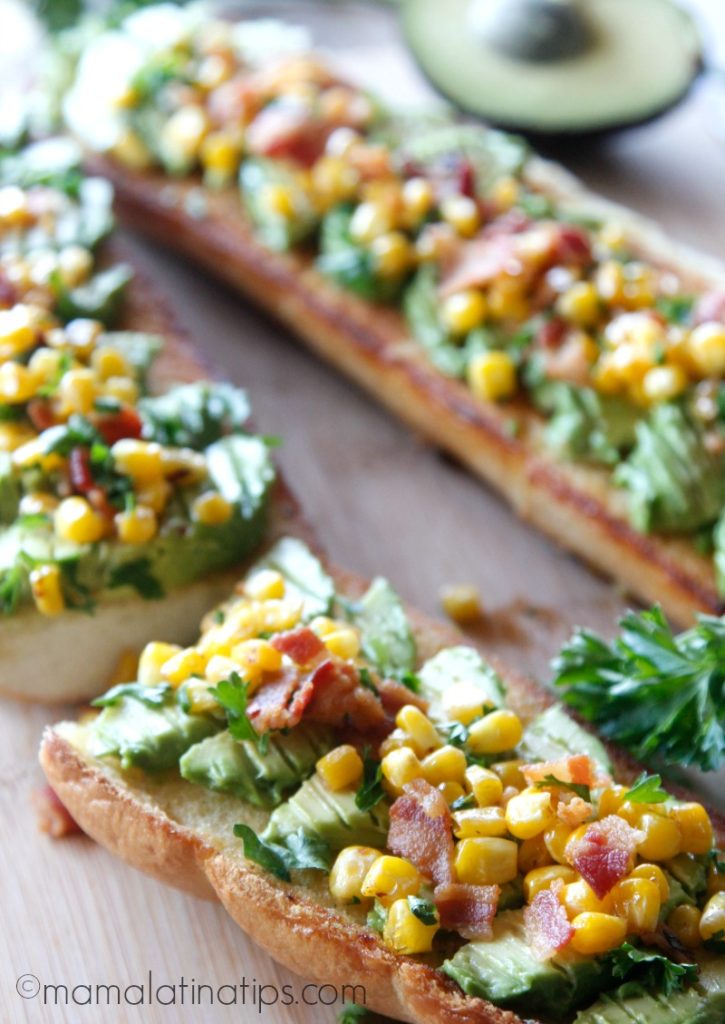 Bacon Avocado Garlic Toast With Corn • Mama Latina Tips